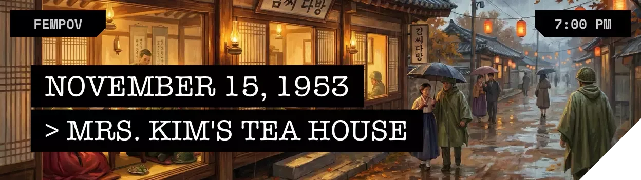 Mrs. Kim's Tea House - Sunday, November 15, 1953, 7:00 PM