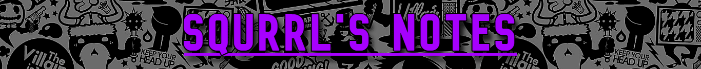 Squrrl's Notes