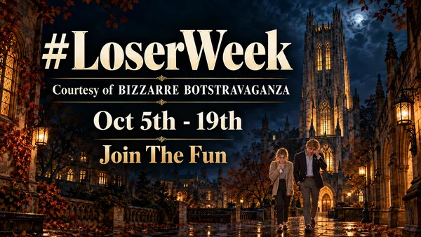 #LoserWeek, Oct 5 to 19, courtesy of Bizzarre Botstravaganza
