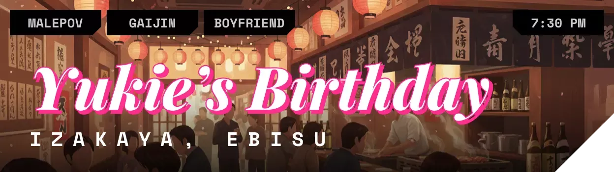 Location: A Trendy Izakaya in Ebisu - Tokyo, Japan - Time: 7:30 PM