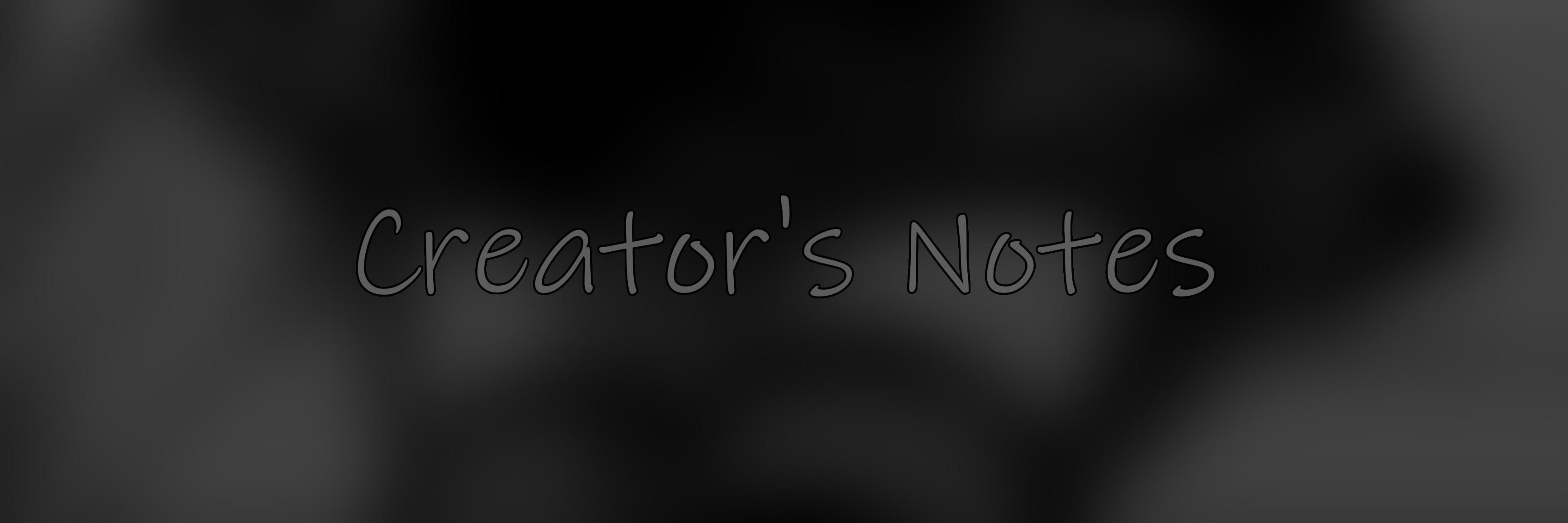 Creator's Notes