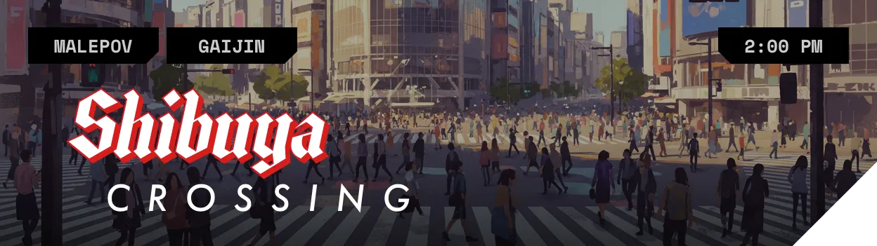 Location: Shibuya Crossing - Time: January 14th, 2:00 PM - Sunny