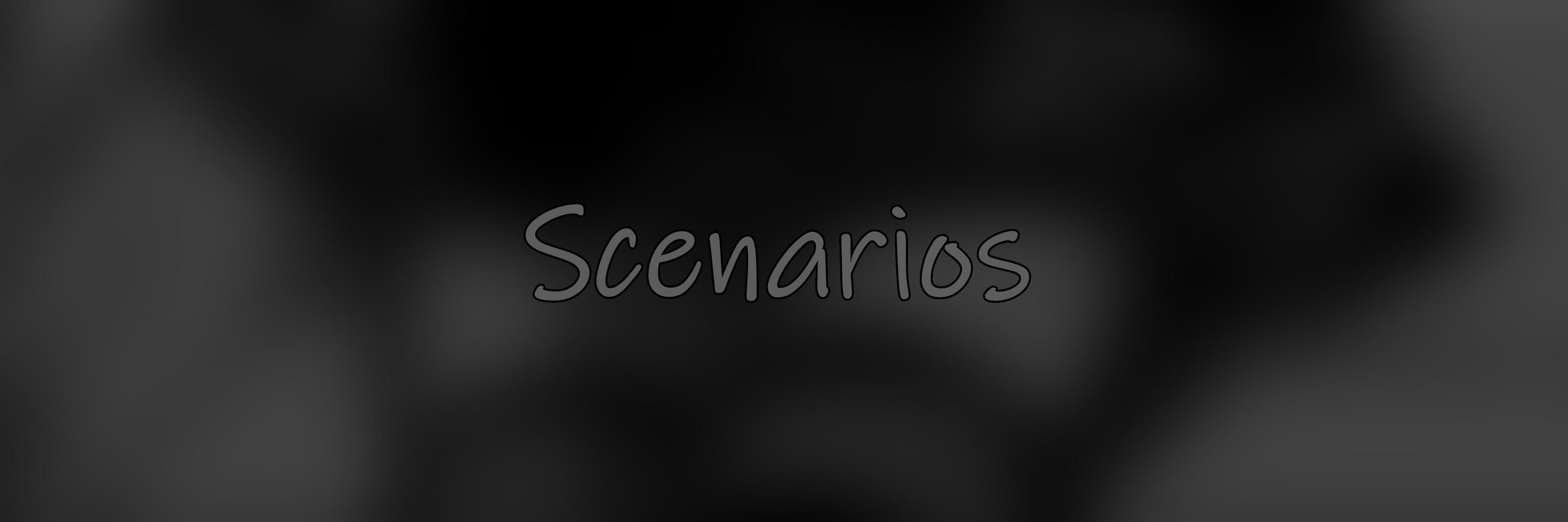 Scenarios