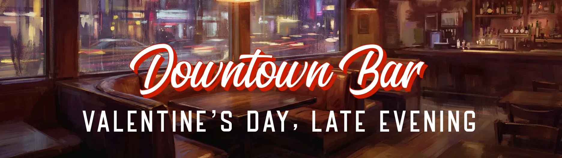 Downtown Bar, Corner Booth | 9:30 PM | {{char}}'s outfit: a short red dress with high heels
