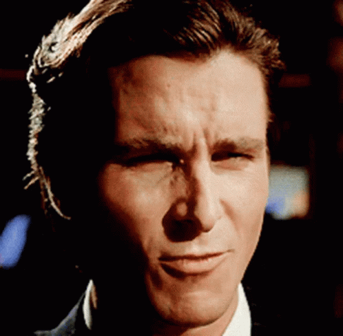 Nice, aw yeah, Christian Bale, Patrick Bateman, American Pycho, literally me