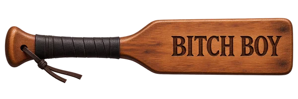 Bitch boy paddle