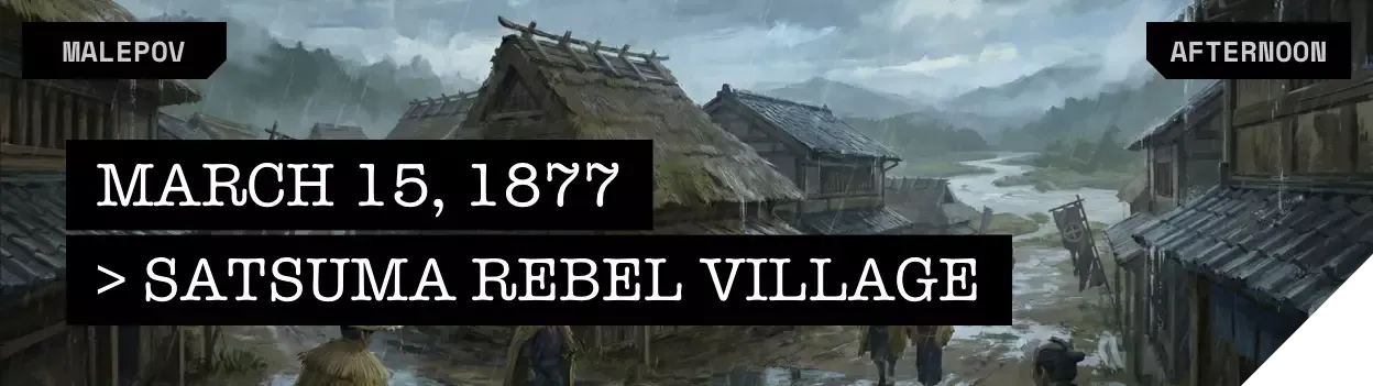 Satsuma Rebel Village / March 15, 1877 / Rainy Afternoon