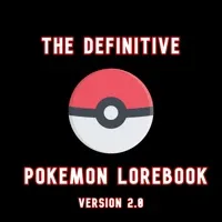 The Definitive Pokemon Lorebook (#1 - #248 Version)